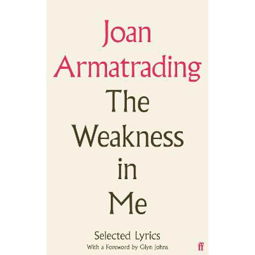 The Weakness in Me: The Selected Lyrics of Joan Armatrading (Hardback)